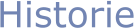 Historie